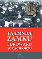 Okładka książki Tajemnice zamku i browaru w Raciborzu