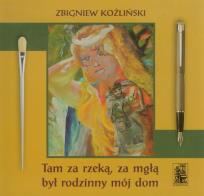 Okładka książki Tam za rzeką za mgłą był rodzinny mój dom