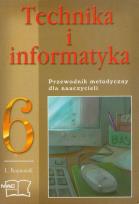 Okładka książki Technika i informatyka 6 przewodnik metodyczny dla nauczycieli