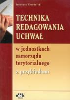 Okładka książki Technika redagowania uchwał w jednostkach samorządu terytorialnego z przykładami