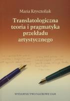 Okładka książki Translatologiczna teoria i pragmatyka przekładu artystycznego