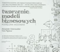 Okładka książki Tworzenie modeli biznesowych. Podr. wizjonera