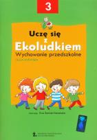 Okładka książki Uczę się z Ekoludkiem 3 Wychowanie przedszkolne