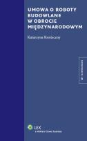 Okładka książki Umowa o roboty budowlane w obrocie międzynarodowym