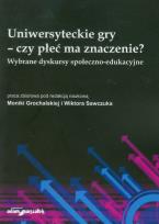 Okładka książki Uniwersyteckie gry czy płeć ma znaczenie?