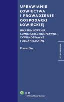 Okładka książki Uprawianie łowiectwa i prowadzenie gospodarki łowieckiej