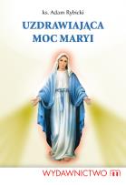 Okładka książki Uzdrawiająca moc Maryi