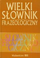 Okładka książki Wielki słownik frazeologiczny