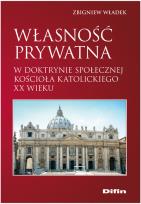 Okładka książki Własność prywatna w doktrynie społecznej Kościoła katolickiego XX wieku