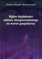 Okładka książki Wpływ działalności sektora ubezpieczeniowego na wzrost gospodarczy