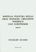 Okładka książki Wspólna Polityka Rolna oraz Rozwoju Obszarów Wiejskich Unii Europejskiej