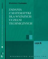 Okładka książki Zadania z matematyki dla wyższych uczelni technicznych część A/B