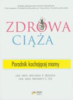 Okładka książki Zdrowa ciąża. Poradnik kochającej mamy