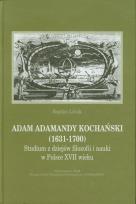 Okładka książki Adam Adamandy Kochański 1631-1700