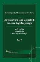 Okładka książki Adwokatura jako uczestnik procesu legislacyjnego tom 5