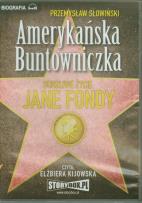 Okładka książki Amerykańska Buntowniczka Burzliwe życie Jane Fondy - Audiobook