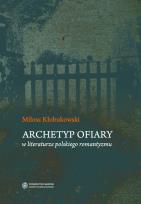 Okładka książki Archetyp ofiary w literaturze polskiego romantyzmu