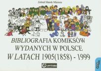 Okładka książki Bibliografia komiksów wydawanych w Polsce w latach 1905 (1858) - 1999