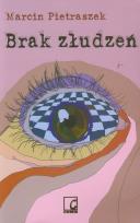 Okładka książki Brak złudzeń - Marcin Pietraszek