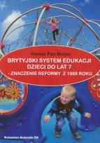 Okładka książki Brytyjski system edukacji dzieci do lat 7 znaczenie reformy z 1988 roku