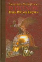 Okładka książki Byłem wielkim księciem