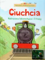 Okładka książki Ciuchcia. Nakręcana lokomotywa i 3 trasy