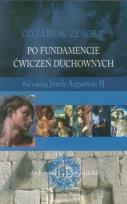 Okładka książki Co zabrać ze sobą Po fundamencie ćwiczeń duchownych
