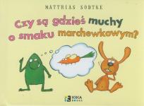 Okładka książki Czy są gdzieś muchy o smaku marchewkowym