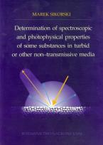 Okładka książki Determination of spectroscopic and photophysical properties of some substances in turbid or ther non-transmissive media