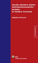 Okładka książki Dolna granica wieku odpowiedzialności karnej w prawie polskim