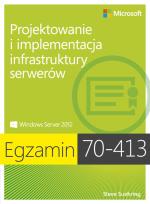 Okładka książki Egz. 70-413: Projektowanie i implementacja infras.