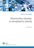 Okładka książki Ekonomika oświaty w zarządzaniu szkołą