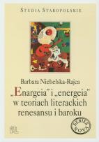 Okładka książki Enargeia i energeia w teoriach literackich renesansu i baroku