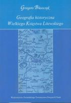Okładka książki Geografia historyczna Wielkiego Księstwa Litewskiego