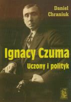 Okładka książki Ignacy Czuma uczony i polityk