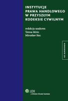 Okładka książki Instytucje prawa handlowego w przyszłym kodeksie cywilnym