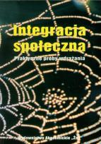 Okładka książki Integracja społeczna Praktyczne próby wdrażania