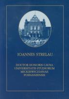 Okładka książki Ioannes Strelau Doctor Honoris Causa Universitatis Studiorum Mickiewiczianae Posnaniensis