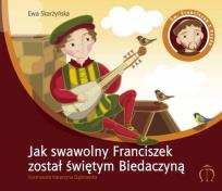 Okładka książki Jak swawolny Franciszek został świętym Biedaczyną