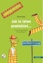 Okładka książki Jak to łatwo powiedzieć. Ćw. kom. dla początk. 3CD
