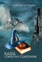 Okładka książki Kasia i okrutny czarownik