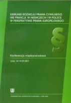 Opakowanie Kierunki rozwoju prawa cywilnego we Francji w Niemczech i w Polsce w perspektywie prawa europejskiego