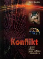 Okładka książki Konflikt 6 sposobów na nietypowe sytuacje konfliktowe w życiu zawodowym