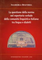 Okładka książki La questiones della norma nel repertorio verbale della comunita linguistica italiana: tra lingua e dialetti