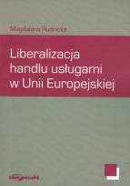 Okładka książki Liberalizacja handlu usługami w Unii Europejskiej