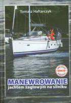 Okładka książki Manewrowanie jachtem żaglowym na silniku