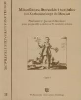 Okładka książki Miscellanea literackie i teatralne (od Kochanowskego do Mrożka) część 1 i 2