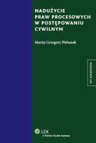 Okładka książki Nadużycie praw procesowych w postępowaniu cywilnym