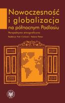 Opakowanie Nowoczesność i globalizacja na północnym Podlasiu Perspektywa etnograficzna