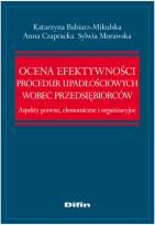Okładka książki Ocena efektywności procedur upadłościowych wobec przedsiębiorców